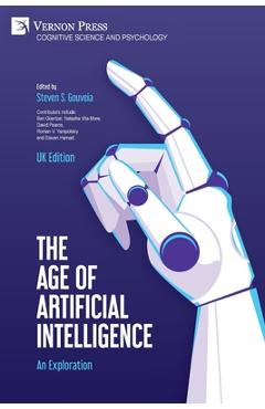 Coperta cărții 'The Age of Artificial Intelligence (UK Edition): An Exploration - Steven S. Gouveia'