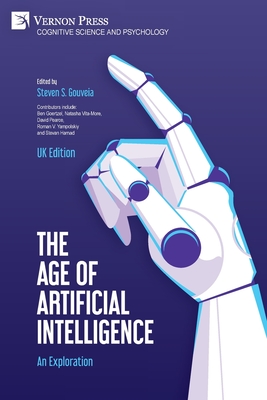 Coperta cărții 'The Age of Artificial Intelligence (UK Edition): An Exploration - Steven S. Gouveia'
