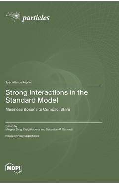 Coperta cărții 'Strong Interactions in the Standard Model: Massless Bosons to Compact Stars - Minghui Ding'