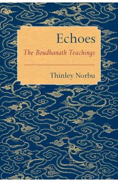 Coperta cărții 'Echoes: The Boudhanath Teachings - Thinley Norbu'