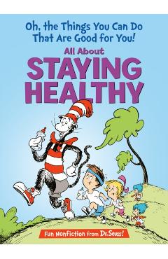 Oh, the Things You Can Do That Are Good for You! All about Staying Healthy - Tish Rabe