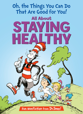 Oh, the Things You Can Do That Are Good for You! All about Staying Healthy - Tish Rabe