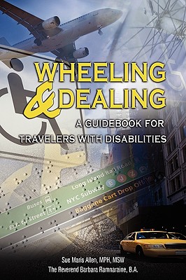 Wheeling & Dealing: A Guidebook for Travelers with Disabilities - Sue Maris Allen