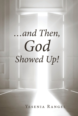 ...and Then, God Showed Up! - Yesenia Rangel