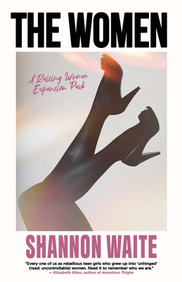 The Women: A Raising Women Expansion Pack - Shannon Waite