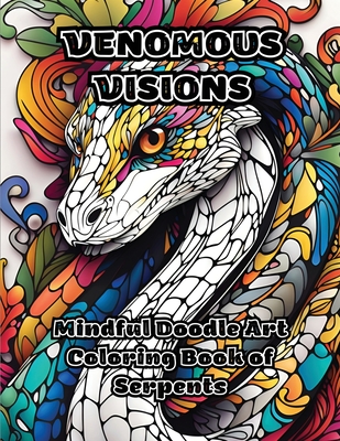 Venomous Visions: Mindful Doodle Art Coloring Book of Serpents -