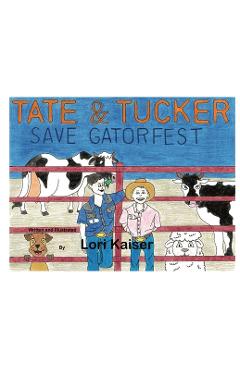 Coperta cărții 'Tate & Tucker Save Gatorfest - Lori Kaiser'