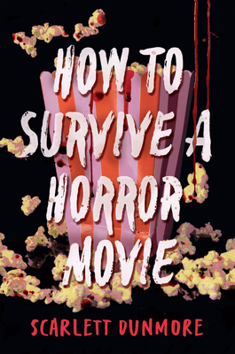 Coperta cărții 'How to Survive a Horror Movie - Scarlett Dunmore'