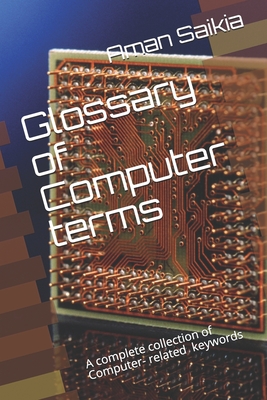 Glossary of Computer terms: A complete set of Computer-related Abbreviations - Aman Saikia