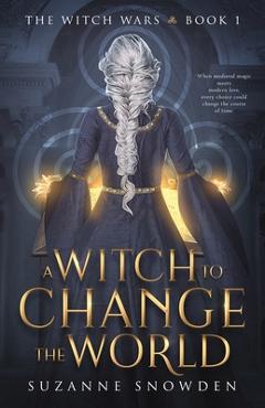 Coperta cărții 'A Witch to Change the World - Suzanne Snowden'