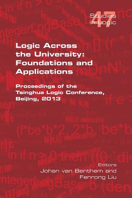Coperta cărții 'Logic Across the University: Foundations and Applications - Johan Van Benthem'