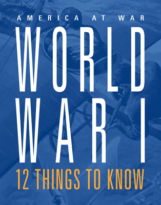 World War I: 12 Things to Know - Marne Ventura