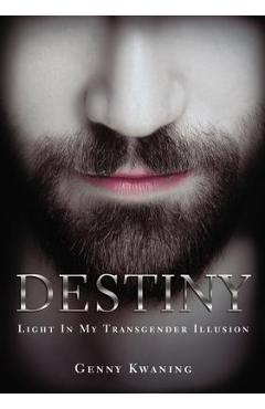 Coperta cărții 'Destiny: Light in My Transgender Illusion - Genny Kwaning'