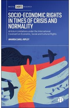 Coperta cărții 'Socio-Economic Rights in Times of Crisis and Normality: Article 4 Limitations Under the International Covenant on'