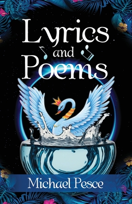 Lyrics and Poems - Michael Pesce