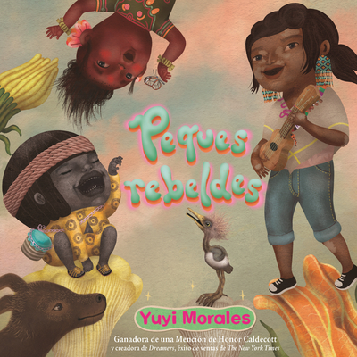 Peques Rebeldes - Yuyi Morales