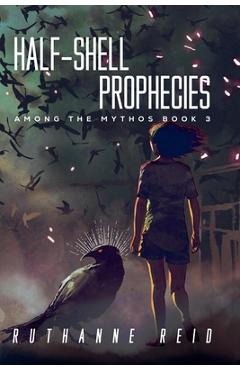 Coperta cărții 'Half-Shell Prophecies - Ruthanne Reid'