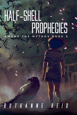 Half-Shell Prophecies - Ruthanne Reid