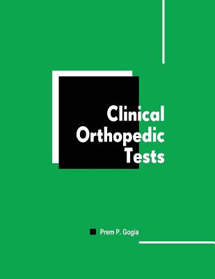 Clinical Orthopedic Tests - Prem P. Gogia Md Dpt
