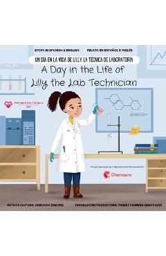 Coperta cărții 'A Day in the Life of Lilly the Lab Technician: Un Día en la Vida de Lilly la Técnica de Laboratoria (A Dual-Language'