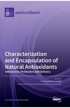Coperta cărții 'Characterization and Encapsulation of Natural Antioxidants: Interaction, Protection and Delivery - Li Liang'