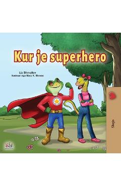 Coperta cărții 'Being a Superhero (Albanian Children's Book) - Liz Shmuilov'