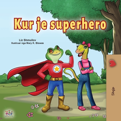 Coperta cărții 'Being a Superhero (Albanian Children's Book) - Liz Shmuilov'