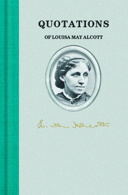 Quotations of Louisa May Alcott - Louisa May Alcott