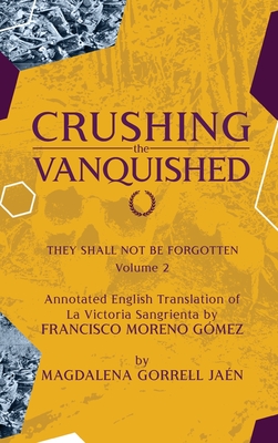 Damnatio Memoriae - VOLUME II: Crushing the Vanquished: They Shall Not Be Forgotten - Magdalena Gorrell Jaen
