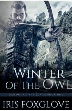 Coperta cărții 'Winter of the Owl: Seasons of the Lukoi Book One - Iris Foxglove'