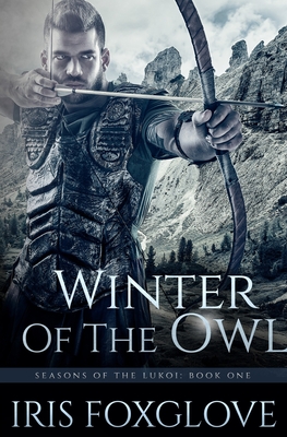 Winter of the Owl: Seasons of the Lukoi Book One - Iris Foxglove