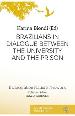 Poza produsului Brazilians in Dialogue Between the University and the Prison - Karina Biondi