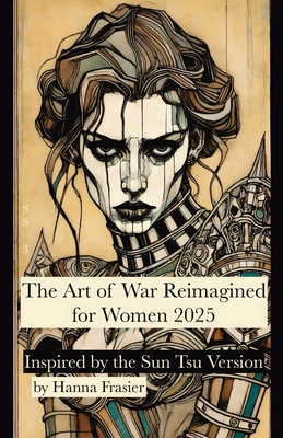 The Art of War Reimagined for Women 2025 - Hanna Frasier