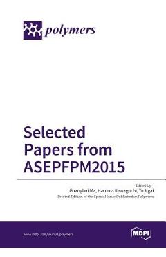 Coperta cărții 'Selected Papers from ASEPFPM2015 - Guanghui Ma'