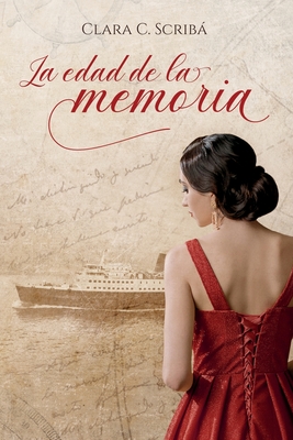 Coperta cărții 'La edad de la memoria: Novela histórica sobre el exilio - Clara C. Scribá'
