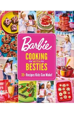 Poza produsului Barbie: Cooking with Besties: 35+ Recipes Kids Can Make! - 