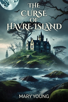 The Curse Of Havre Island - Mary Young