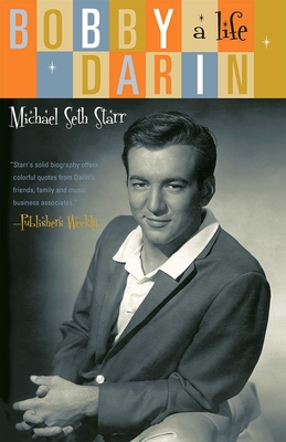 Bobby Darin: A Life - Michael Seth Starr