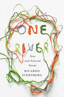 One River: New and Selected Poems - Ricardo Sternberg