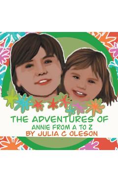 Coperta cărții 'The Adventures of Annie from A to Z - Julia C. Oleson'