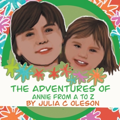 Coperta cărții 'The Adventures of Annie from A to Z - Julia C. Oleson'