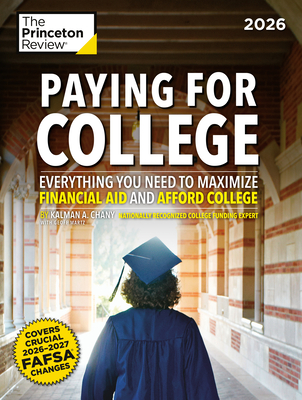 Paying for College, 2026: Everything You Need to Maximize Financial Aid and Afford College - 