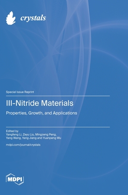 Coperta cărții 'III-Nitride Materials: Properties, Growth, and Applications - Yangfeng Li'
