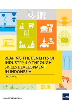 Coperta cărții 'Reaping the Benefits of Industry 4.0 through Skills Development in Indonesia -'