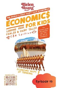 Coperta cărții 'Economics for Kids: Economic Ways of Thinking 1 - Lessons from Fables & Fairy Tales - Helen Hoang'