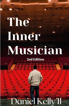 Poza produsului The Inner Musician (2nd Edition) - Daniel Kelly