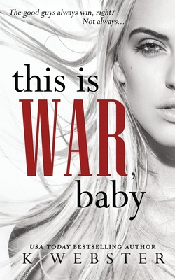 This is War, Baby - K. Webster