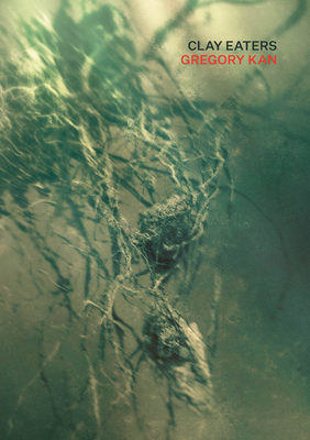 Clay Eaters - Gregory Kan