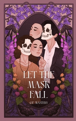 Let The Mask Fall - G. E. Masters