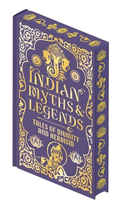 Indian Myths & Legends: Tales of Divinity and Heroism - Donald A. Mackenzie